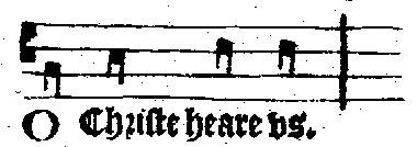 O Christe heare us.