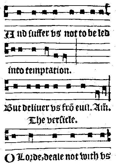 And suffer us not to be led into temptation. But deliver us from evil. Amen. / The versicle / O Lorde, deale not with us