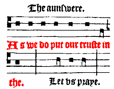 The aunswere. / As we do put our truste in the. / Let us praye.