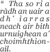 Tha so ri a r&agrave;dh an uair ...